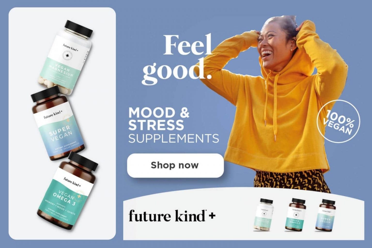 Feel good Future kind+ vegan mood and stress supplements to support your modern life, including our targeted stress relief supplement and a range of other nutrients known to support better mood and reduced stress.