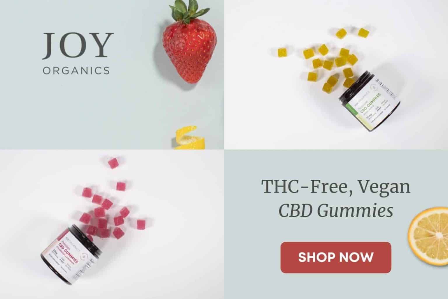 Click here to shop Joy Organics CBD Gummies that your mind & body will love!