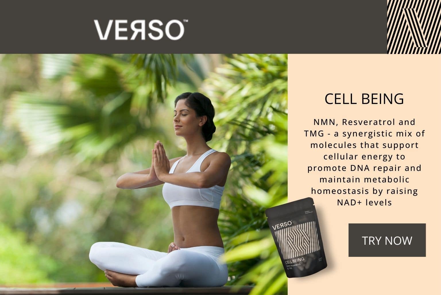 Verso Cell Being is a synergistic mix of molecules that supports cellular energy to promote DNA repair and maintain metabolic homeostasis by raising NAD+ levels