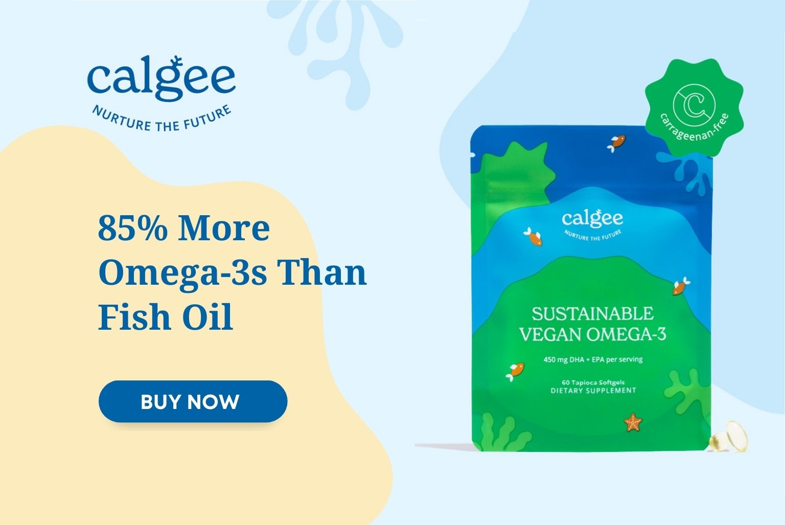 Click here to buy Calgee Sustainable Vegan Omega-3. Fish-friendly and healthy.