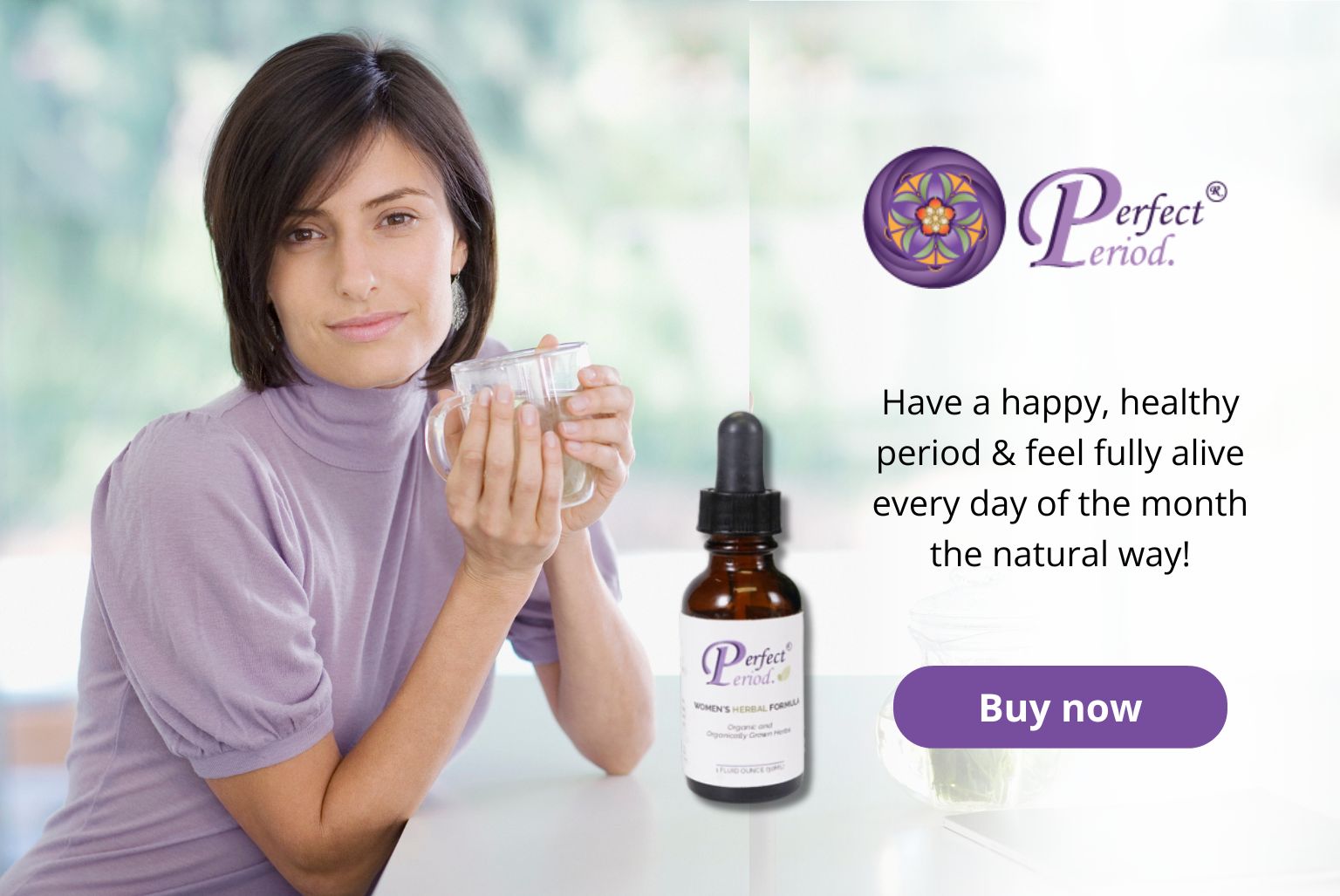 Click here to find out how you can get Perfect Period. to support happy, healthy cycles.