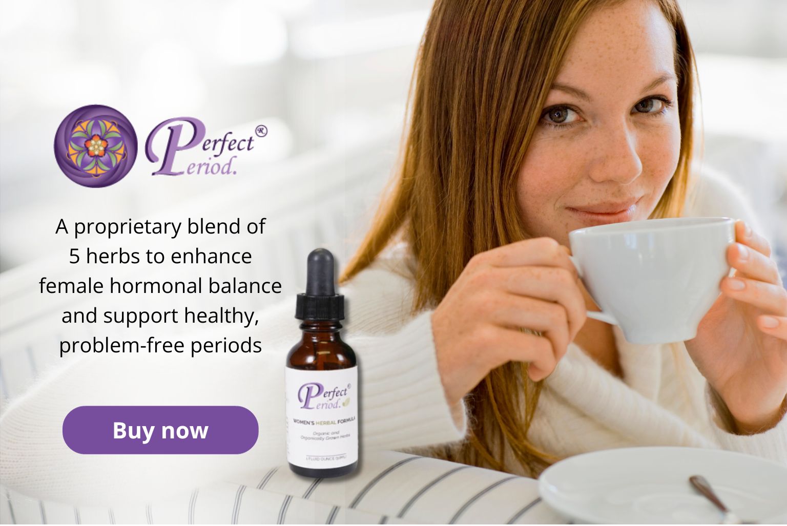 Click here to find out how you can get Perfect Period. to support happy, healthy cycles.